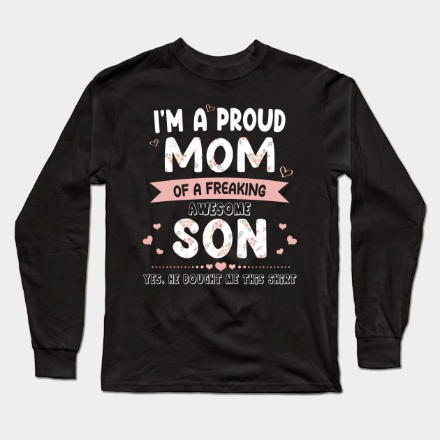 I'm A Proud Mom Shirt Gift From Son To Mom Funny Mothers Day Long Sleeve T-Shirt by Sky full of art
